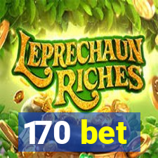 170 bet